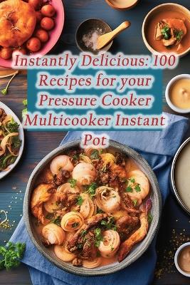 Cover of Instantly Delicious