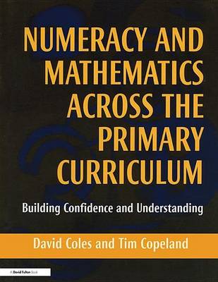 Book cover for Numeracy and Mathematics Across the Primary Curriculum: Building Confidence and Understanding