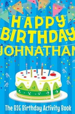 Cover of Happy Birthday Johnathan - The Big Birthday Activity Book