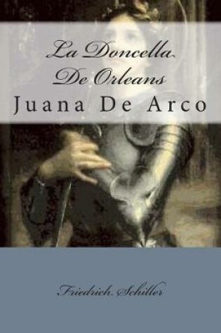 Cover of La Doncella De Orleans / Juana De Arco