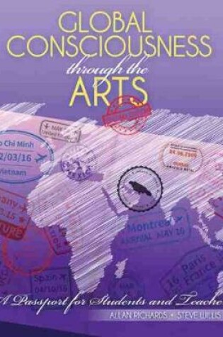 Cover of Global Consciousness through the Arts: A Passport for Students and Teachers