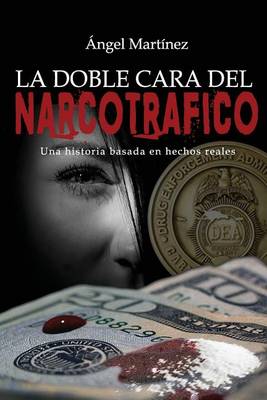 Book cover for La Doble Cara del Narcotrafico