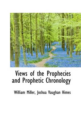 Book cover for Views of the Prophecies and Prophetic Chronology