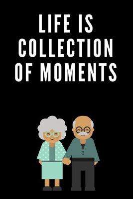 Book cover for life is collection of moments