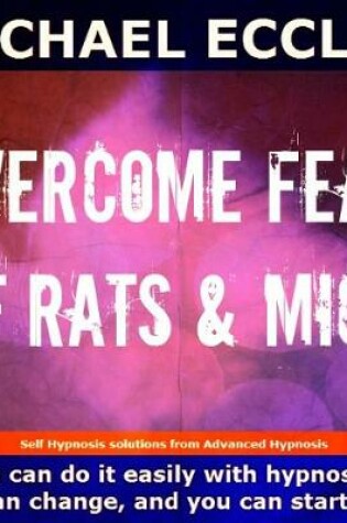 Cover of Fear of Rats and Mice Overcome Musophobia Phobia Hypnotherapy, Self Hypnosis CD