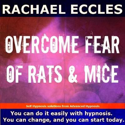 Book cover for Fear of Rats and Mice Overcome Musophobia Phobia Hypnotherapy, Self Hypnosis CD