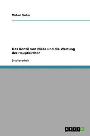 Cover of Das Konzil von Nicaa und die Wertung der Hauptkirchen