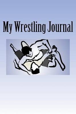 Book cover for My Wrestling Journal