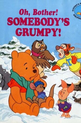 Cover of Oh, Bother! Somebody's Grumpy!