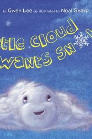 Cover of Little Cloud Wants Snow