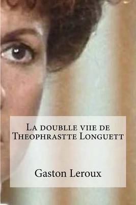 Book cover for La doublle viie de Theophrastte Longuett