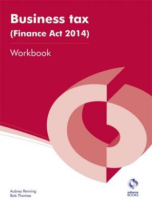 Book cover for Business Tax (Finance Act 2014) Workbook