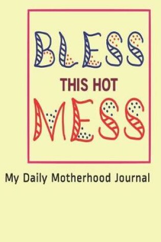 Cover of Bless this Hot Mess