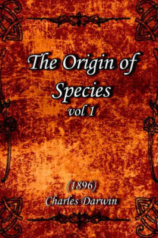 Cover of The Origin of Species Vol 1 (1896)