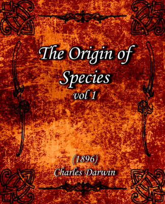 Book cover for The Origin of Species Vol 1 (1896)