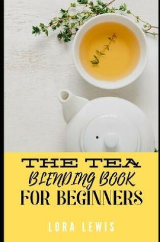 Cover of The Tea Blending Book for Beginners