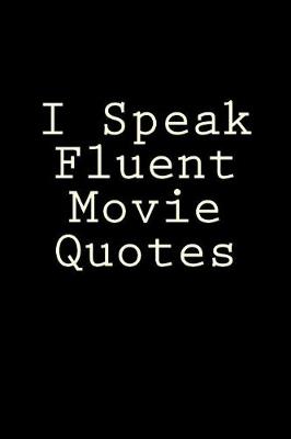 Book cover for I Speak Fluent Movie Quotes