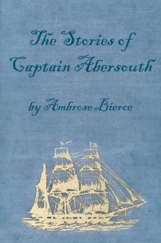 Cover of The Stories of Captain Abersouth by Ambrose Bierce