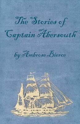 Book cover for The Stories of Captain Abersouth by Ambrose Bierce