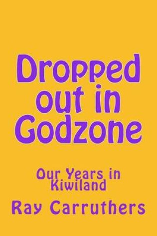 Cover of Dropped out in Godzone