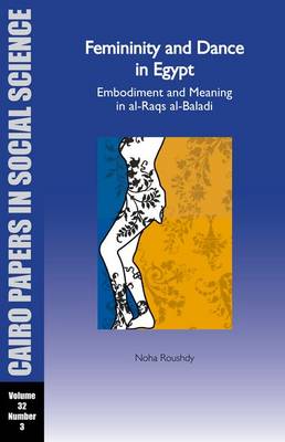 Cover of Femininity and Dance in Egypt: Embodiment and Meaning in al-Raqs al-Baladi
