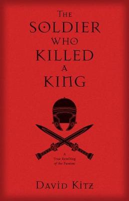 Book cover for The Soldier Who Killed a King