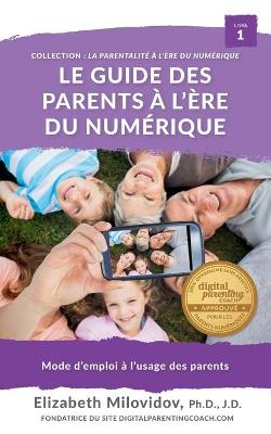 Book cover for Le guide des parents a l'ere du numerique