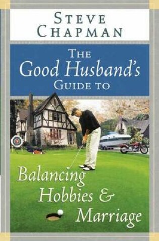 Cover of The Good Husband's Guide to Balancing Hobbies and Marriage