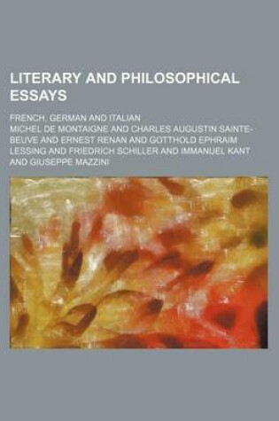 Cover of Literary and Philosophical Essays (Volume 32); French, German and Italian