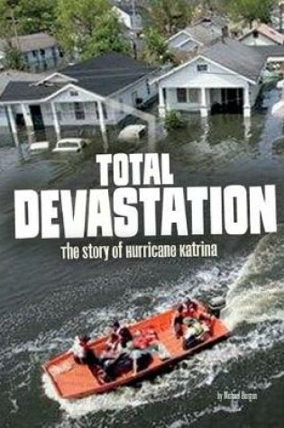 Cover of Total Devastation: The Story of Hurricane Katrina