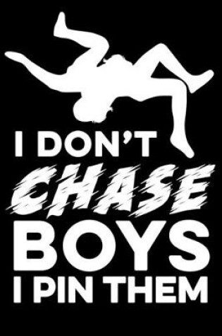 Cover of I Don't Chase Boys I Pin them