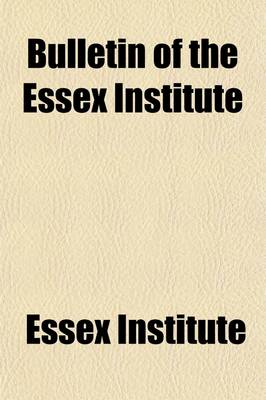 Book cover for Bulletin of the Essex Institute (Volume 1-3)