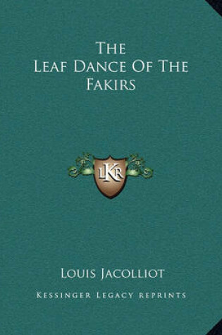 Cover of The Leaf Dance of the Fakirs