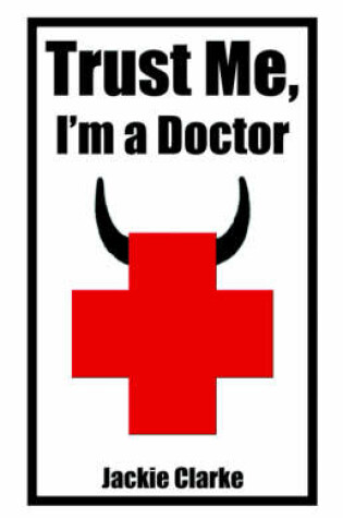 Cover of Trust Me, I'm a Doctor...