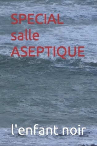 Cover of SPECIAL salle ASEPTIQUE