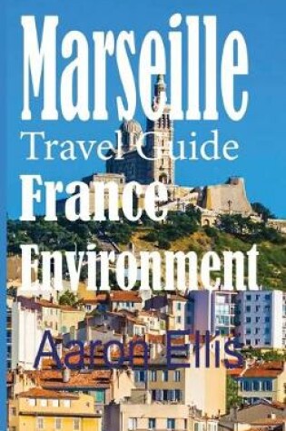 Cover of Marseille Travel Guide, France Environment
