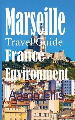 Book cover for Marseille Travel Guide, France Environment