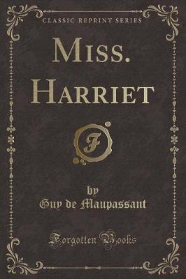 Book cover for Miss. Harriet (Classic Reprint)