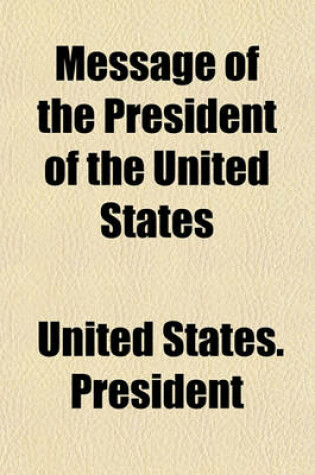 Cover of Message of the President of the United States