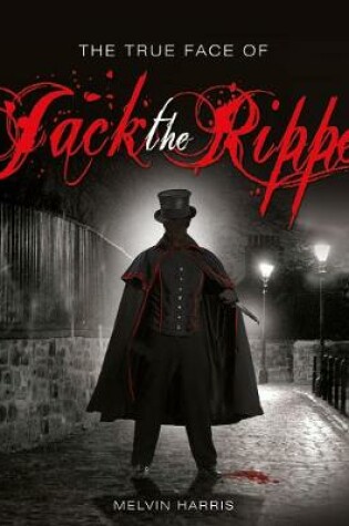 Cover of The True Face of Jack the Ripper