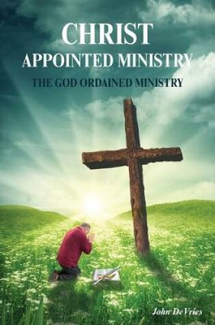 Cover of A Christ Appointed Ministry