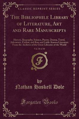 Book cover for The Bibliophile Library of Literature, Art and Rare Manuscripts, Vol. 20 of 30