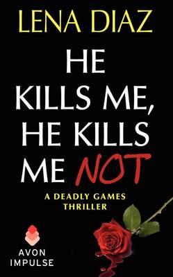 Book cover for He Kills Me, He Kills Me Not