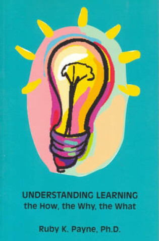 Cover of Understanding Learning: The How, the Why, the What