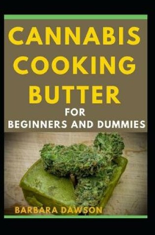 Cover of Cannabis Cooking Butter For Beginners And Dummies