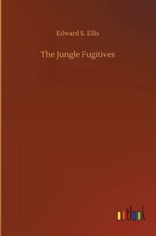 Cover of The Jungle Fugitives