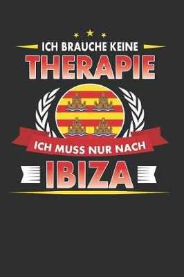 Book cover for Ich Brauche Keine Therapie Ich Muss Nur Nach Ibiza