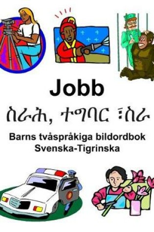 Cover of Svenska-Tigrinska Jobb/&#4661;&#4651;&#4629;, &#4720;&#4877;&#4707;&#4653; &#4963;&#4661;&#4651; Barns tvåspråkiga bildordbok
