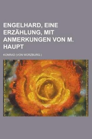 Cover of Engelhard, Eine Erzahlung, Mit Anmerkungen Von M. Haupt