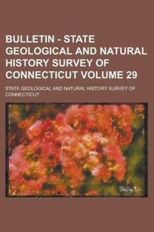 Cover of Bulletin - State Geological and Natural History Survey of Connecticut Volume 29